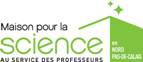 la Maison pour la science en Nors - Pas-de-Calais